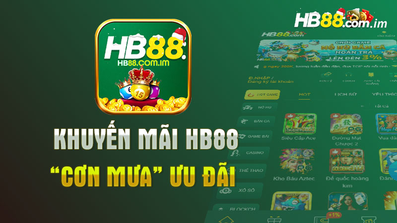 Khuyến Mãi HB88 – “Cơn Mưa” Ưu Đãi Cho Cộng Đồng Bet Thủ